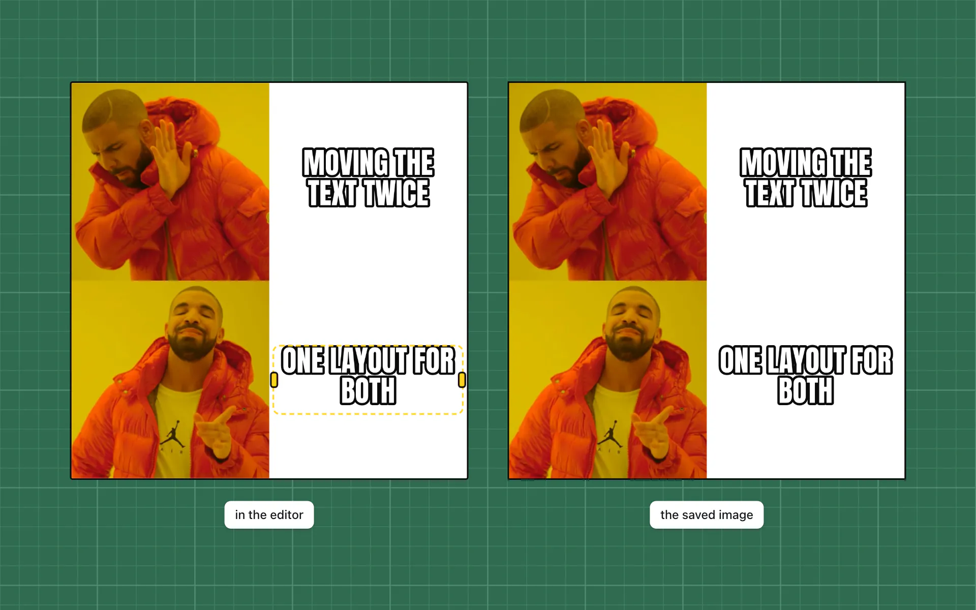 The same Drake meme twice: in the editor with a selected caption's handles, and as the saved image, identical